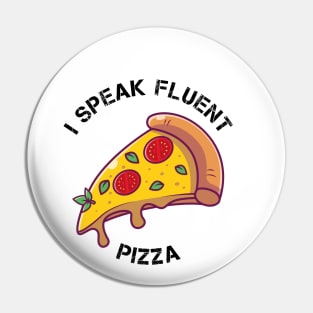 I Speak Fluent Pizza Pin