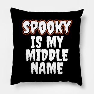 Spooky Is My Middle Name Pillow