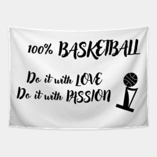 100% Basketball Do It With Love Do It With Passion Shirt Tapestry