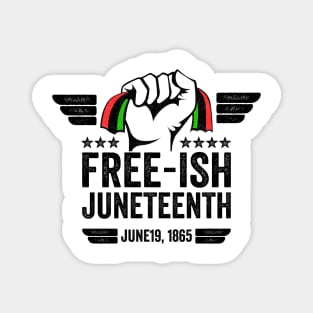 Juneteenth Black Freedom Free-Ish Since 1865 gift Magnet