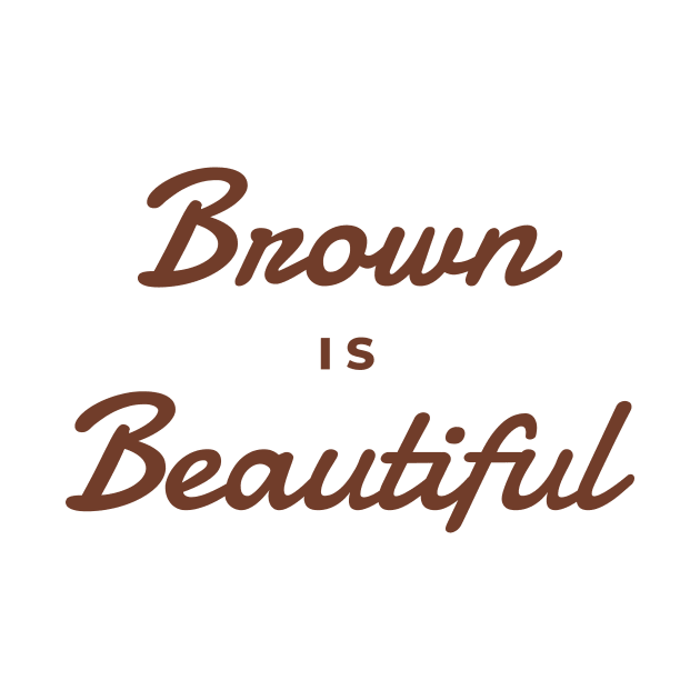 Brown Is Beautiful by Sizzlinks