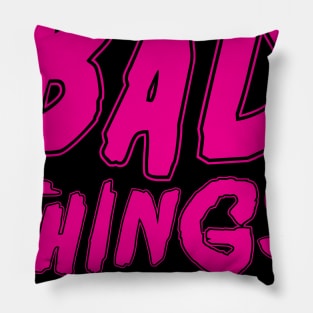 Bad Things Happen in Philadelphia Pillow