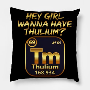 Chemistry Chemist Thulium Funny Nerds Geeks Saying Pillow