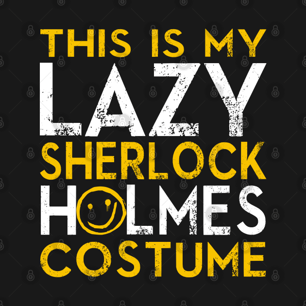 This Is My Lazy Sherlock Holmes Costume. Halloween. by KsuAnn