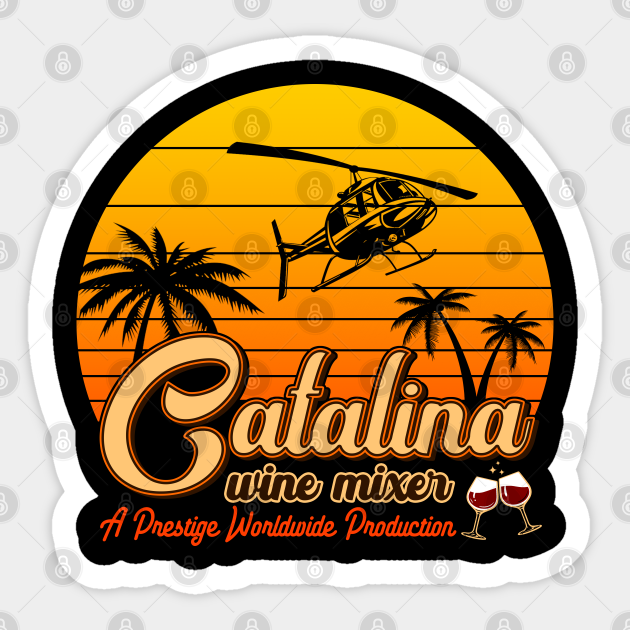 Step Brothers Catalina Wine mixer - Catalina Wine Mixer - Sticker
