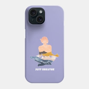 Just breathe! Phone Case