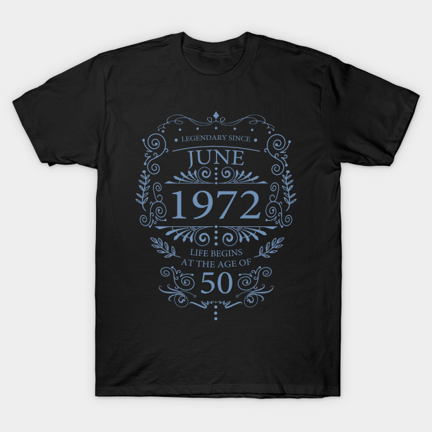 Life begins at 50 June 1972 birthday - Vintage 1972 June Birthday - T-Shirt