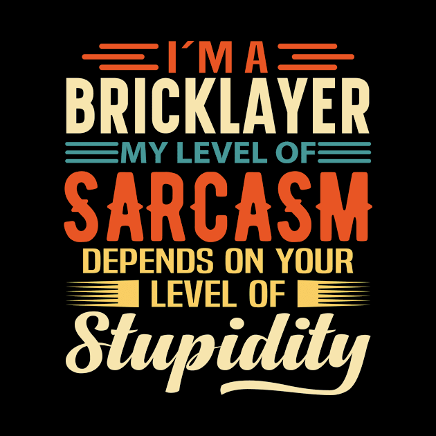 I'm A Bricklayer by Stay Weird