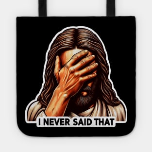 I NEVER SAID THAT meme Jesus Christ Tote