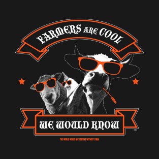 Farmers are Cool! T-Shirt