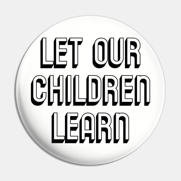 Let Our Children Learn Black History Indigenous History LGBTQ Rights to Free Speech Pin by ichewsyou