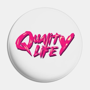 Quality Life Pin