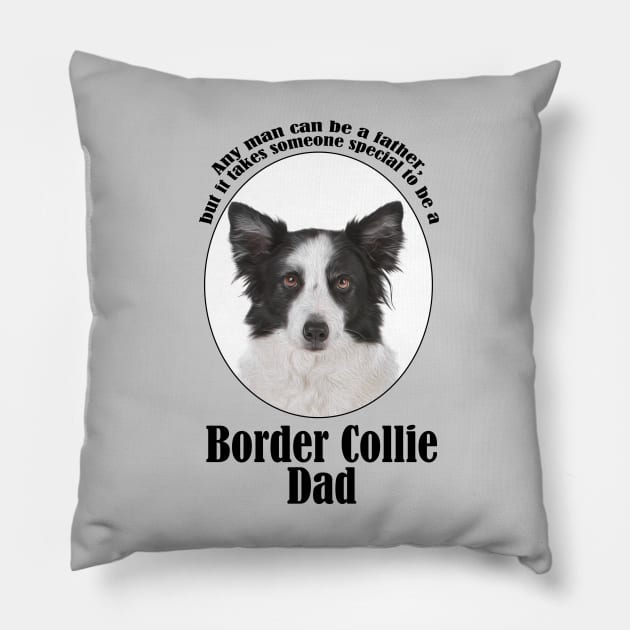 Border Collie Dad Pillow by You Had Me At Woof