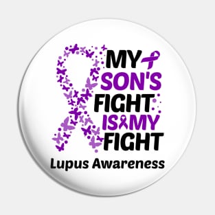 My Sons Fight Is My Fight Lupus Awareness Pin