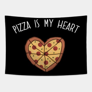 Pizza is my Heart. Pizza is my Life. Pizza is my Everything. Funny Valentines Day Design. Tapestry