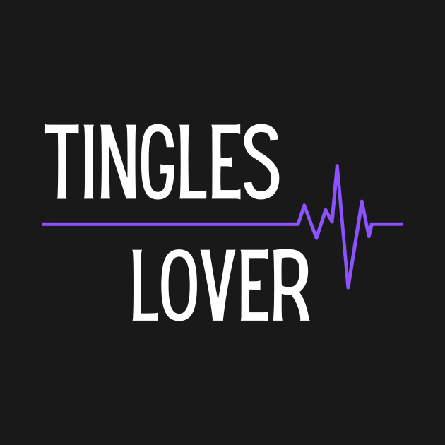 Tingles Lover - ASMR by Not Art Designs