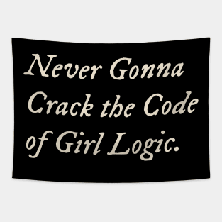 Never Gonna Crack the Code of Girl Logic Tapestry