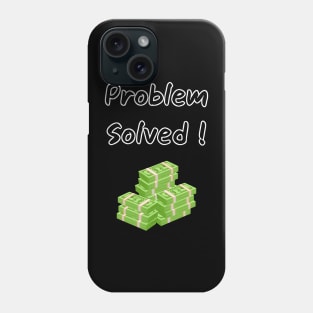 Problem Solved Phone Case