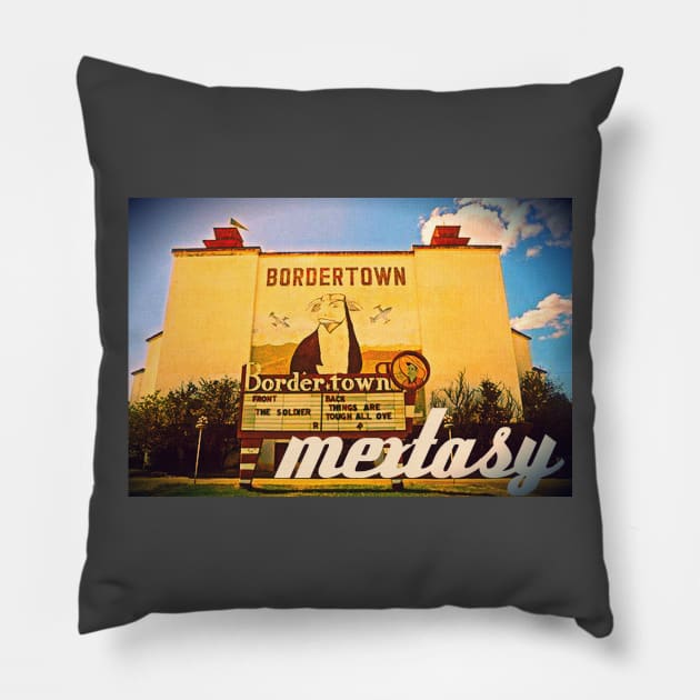 Bordertown Drive-In Rasquache Mextasy Pillow by mextasy