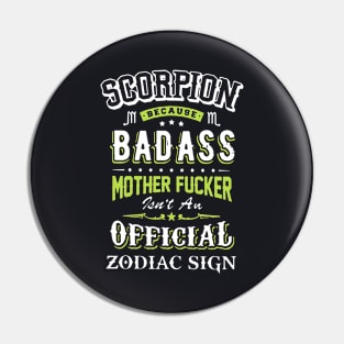 Scorpion Because Badass Mother Fucker Is Not An Official Zodiac Sign Mother Pin