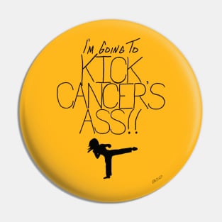 I'm Going to Kick Cancer's Ass Pin