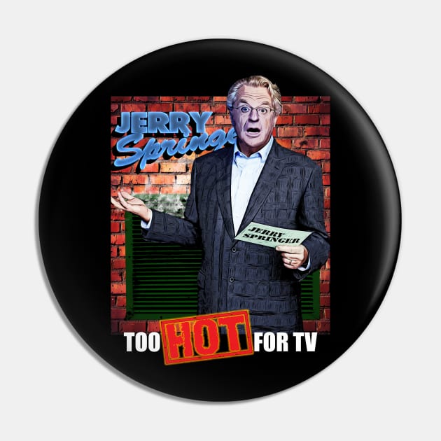 Jerry Springer Inspired Design Pin by HellwoodOutfitters