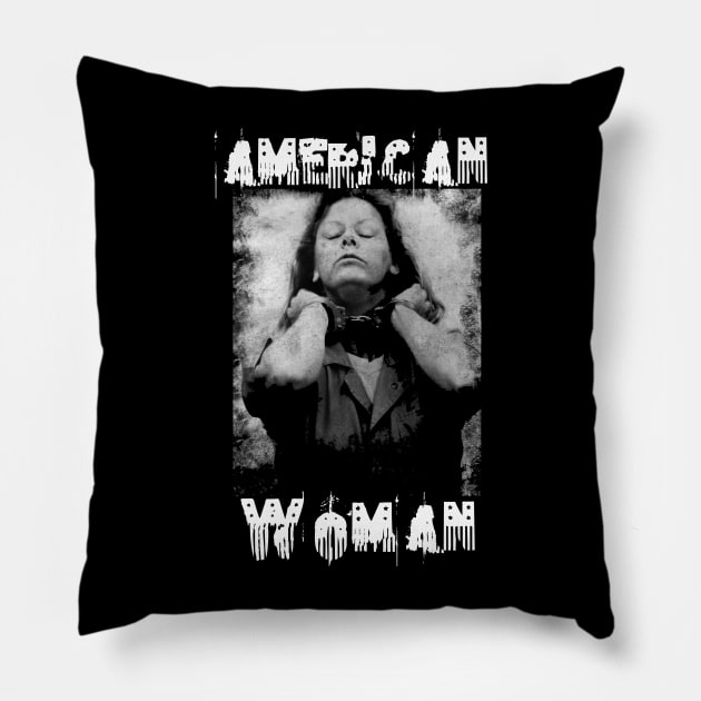 Aileen Wuornos - American Woman Pillow by KillersAndMadmen