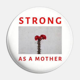 Strong As A Mother Pin