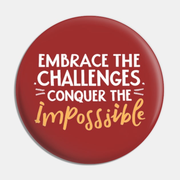 Embrace The Challenges Conquer The Impossible-(2) Pin by VL Store