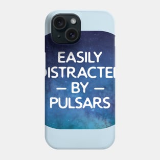 Easily Distracted By Pulsars Phone Case