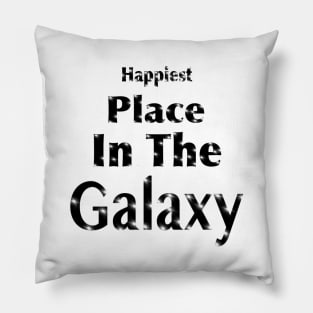 Happiest Place In The Galaxy 3 Pillow