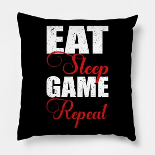 Eat, sleep, Game and repeat Pillow