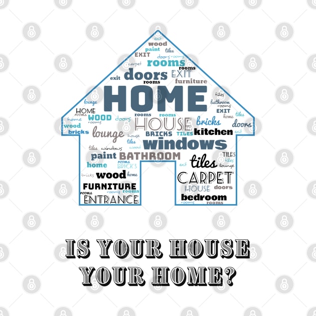 House of words. Is your house your home? Blue grey by Blue Butterfly Designs 