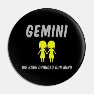 Gemini: We Have Changed Our Mind Pin