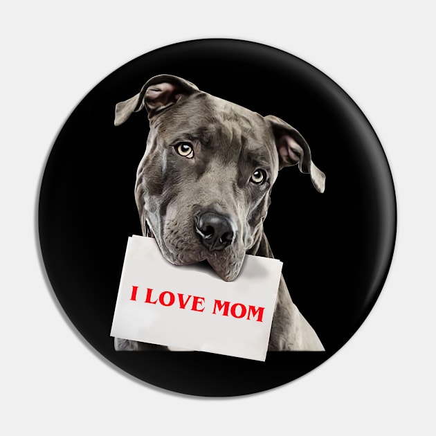 Pitbull - I love mom Pin by designathome