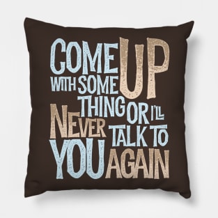 Come up with something! Pillow