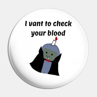 I Vant To Check Your Blood Pin