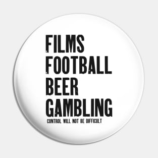 Films, Football, Beer and Gambling Pin