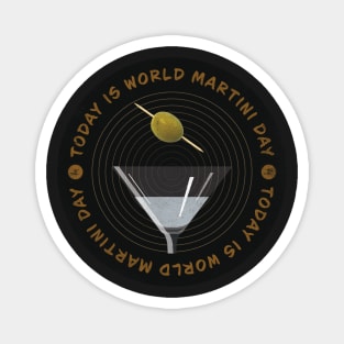 Today is World Martini Day Badge Magnet