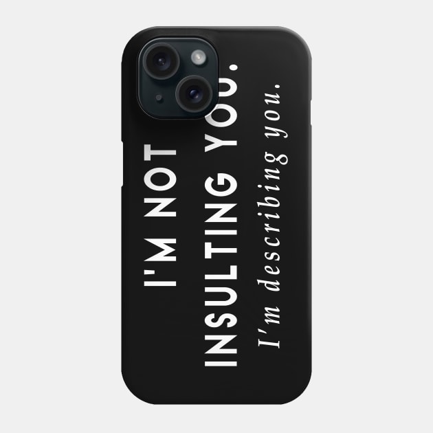 Insulting Phone Case by dankdesigns