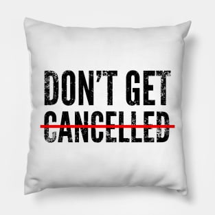 Don't get cancelled Pillow