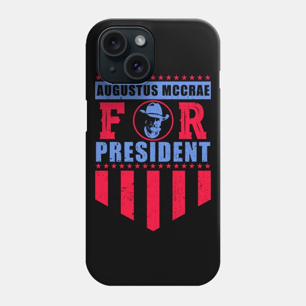 Augustus McCrae For President Phone Case by AwesomeTshirts