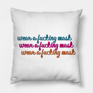 wear a fucking mask Pillow