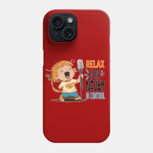 relax never in control design Phone Case