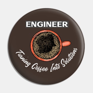 Turning Coffee Into Solutions Engineering Pin