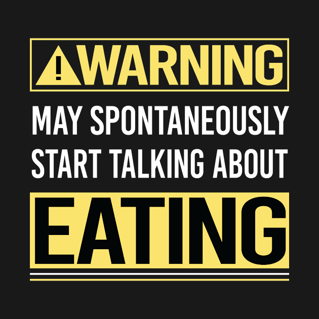 Warning About Eating by Happy Life