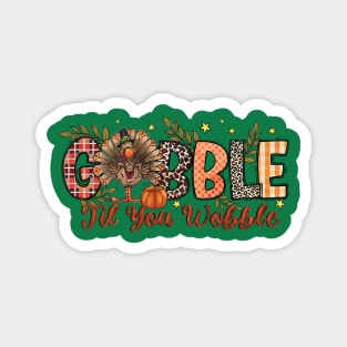 Gobble Gobble Til You Wobble Thanksgiving Turkey Funny Day Fall Season Magnet