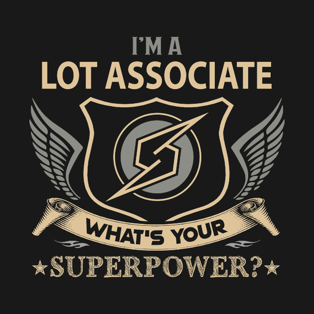 Lot Associate T Shirt - Superpower Gift Item Tee by Cosimiaart