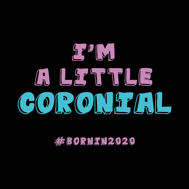 I'm a little coronial by Creative Design