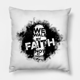 Bible art. We walk by faith, not by sight. Pillow